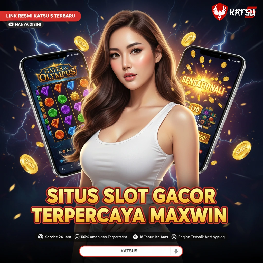 KATSU5 : Situs Slot Gacor Hari Ini Online Maxwin Terbaru 2025 Kelas Abangku